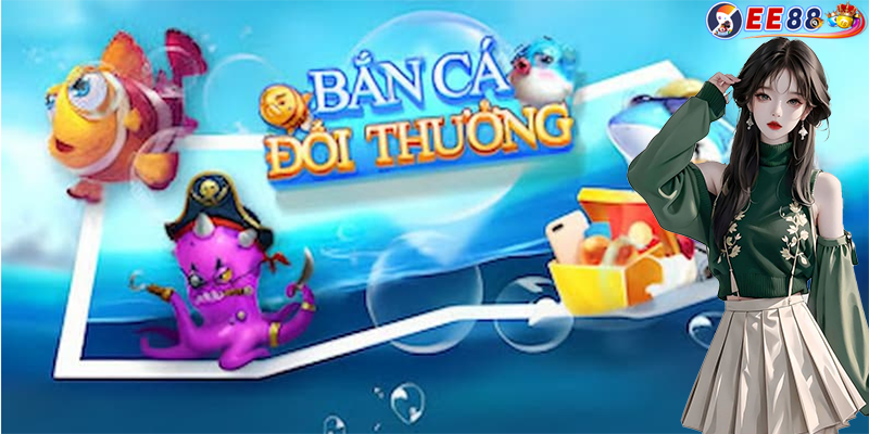 Top những cổng game bắn cá đổi thưởng uy tín nhất 2024